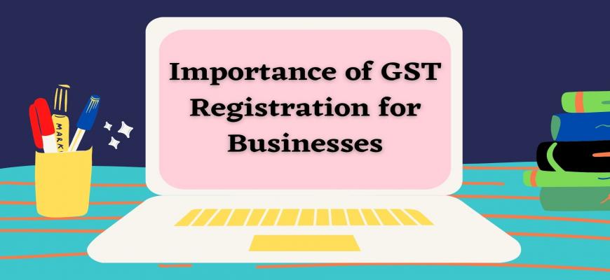 Importance of GST registration for Businesses